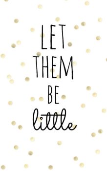 A Let them Be Little